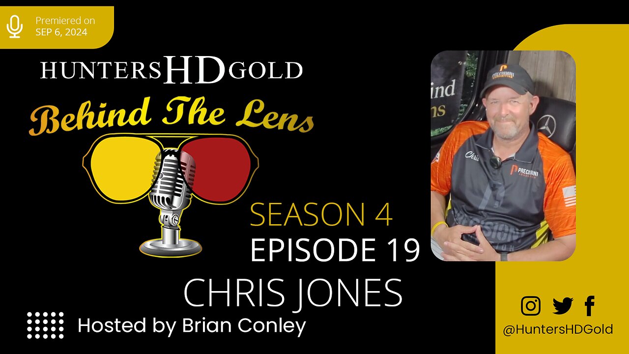 Chris Jones, Episode 202, Hunters HD Gold Behind the Lens