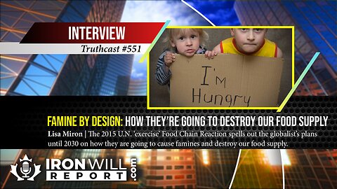 Famine by Design: How They’re Going to Destroy our Food Supply | Lisa Miron