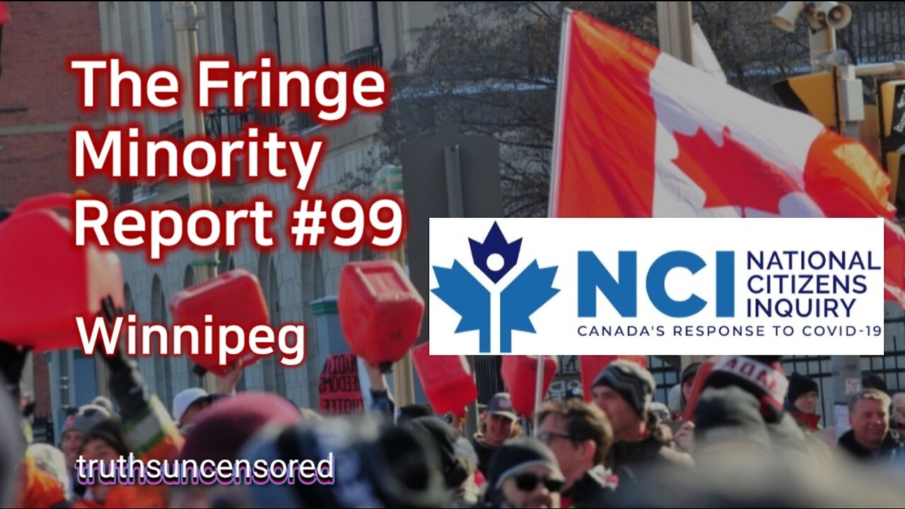 The Fringe Minority Report #99 National Citizens Inquiry Winnipeg