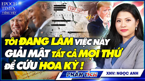 TIN PHÂN TÍCH: Những thông tin "TUYỆT MẬT" có thể được TT Trump công bố trong vài ngày tới