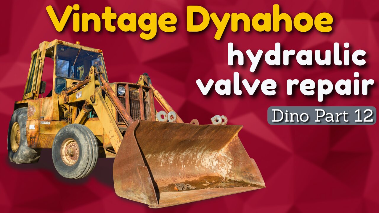 Repairing a Backhoe Hydraulic Valve Block on a 1978 Dynahoe 160 [Dino Part 12]