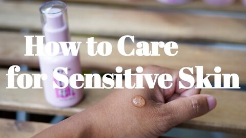 How to Care for Sensitive Skin