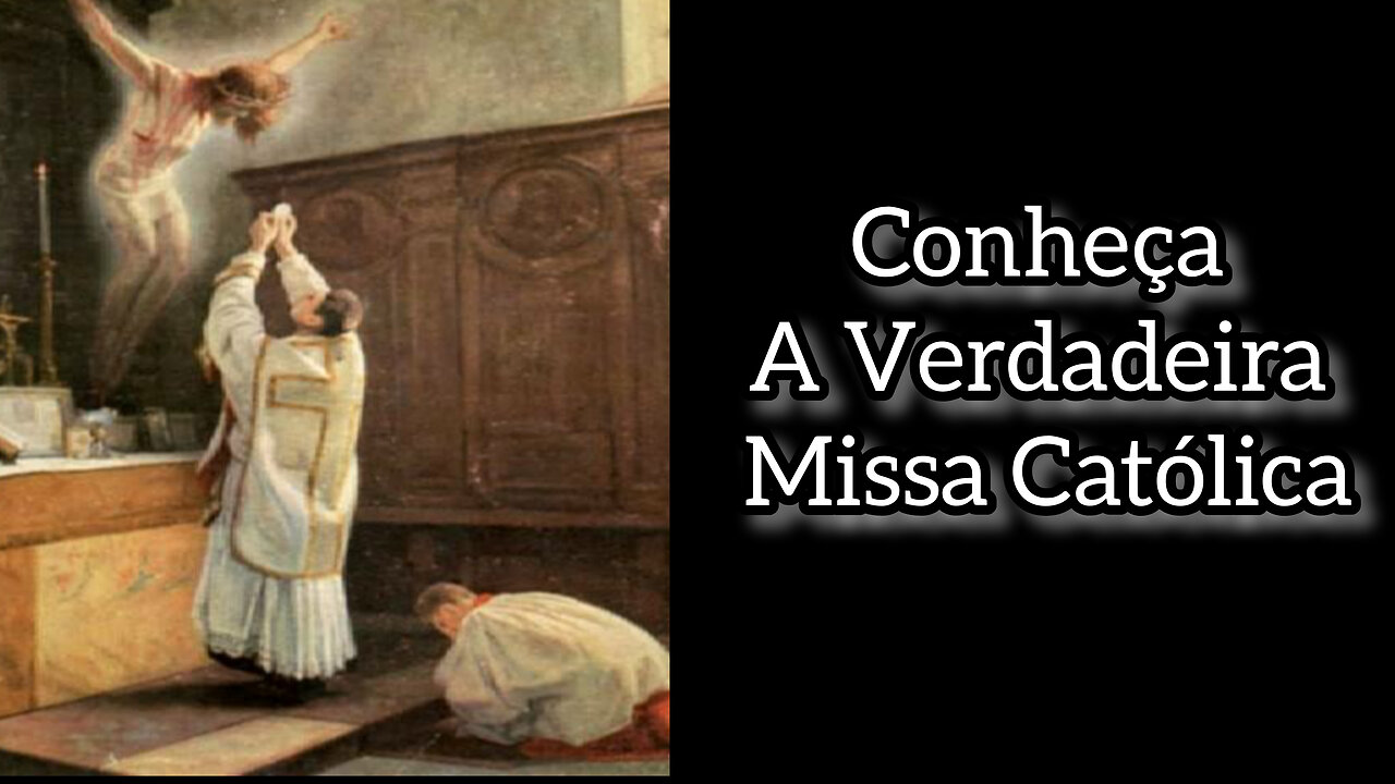 A Verdadeira Missa Católica