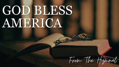 GOD BLESS AMERICA / / From The Hymnal / / Acoustic Cover by Derek Charles Johnson / / Lyric Video