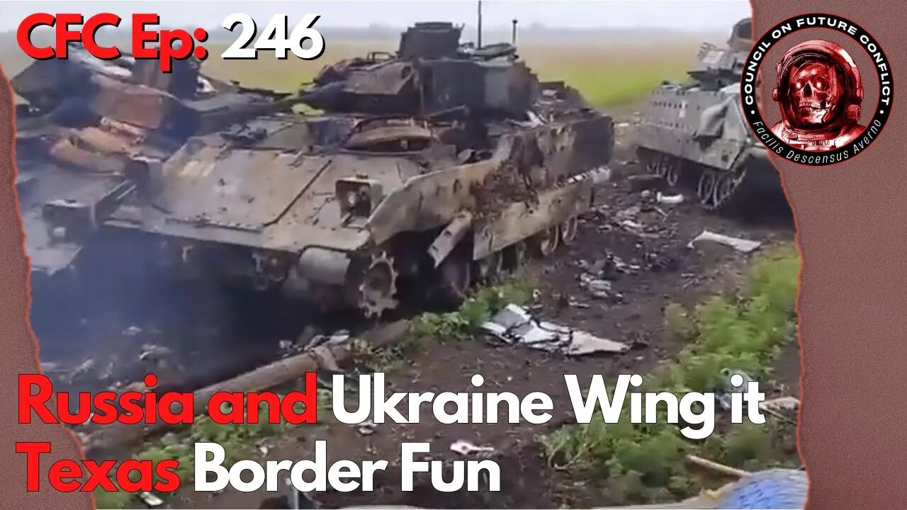 CFC Episode 246: Russia and Ukraine Wing It and We look at the Border is Happening Again