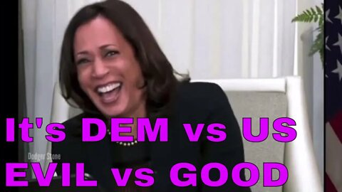 It’s Dem vs. Us - Evil vs Good