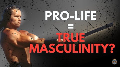 The One Truth About Masculinity the Culture Hates