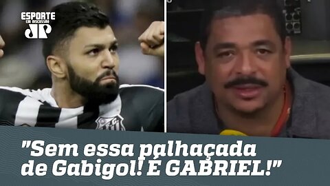 "Sem essa palhaçada de Gabigol! É GABRIEL!", dispara Vampeta