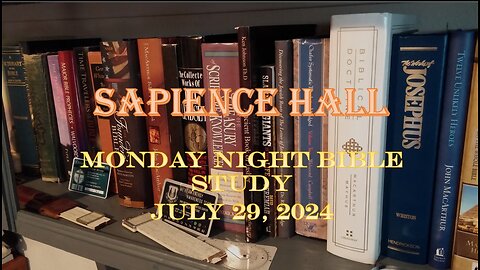 Sapience Hall - Monday Night Bible Study - July 29, 2024 - Luke 11:14-23