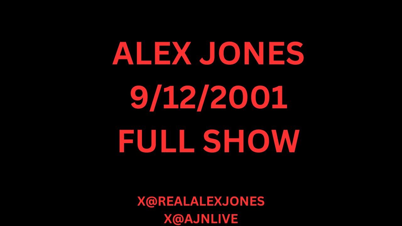 September 12th 2001 - FULL ALEX JONES COVERAGE