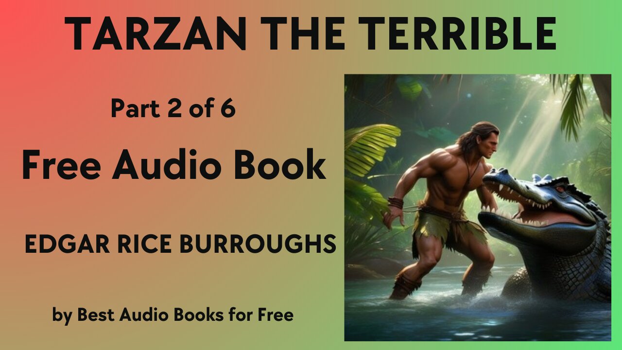Tarzan the Terrible - Part 2 of 6 - by Edgar Rice Burroughs - Best Audio Books for Free