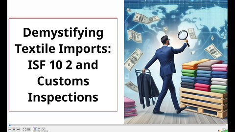 Navigating Textile Imports: ISF 10 2 and Customs Inspection Procedures