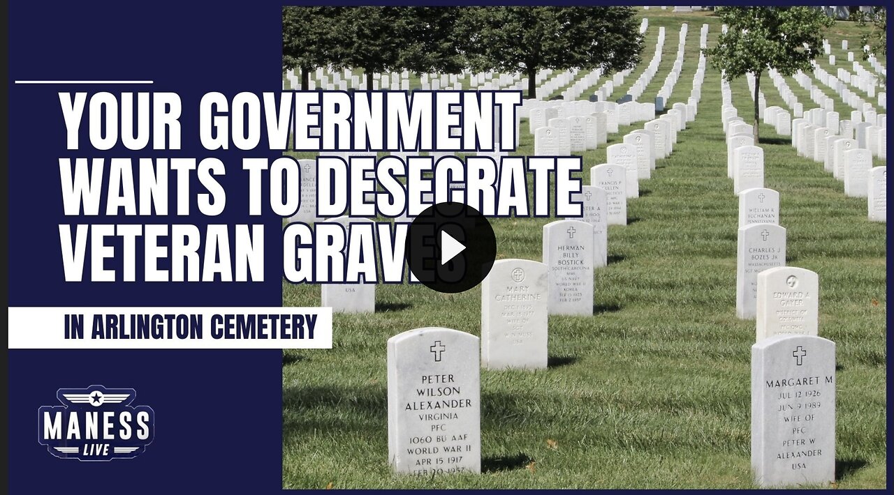 Your Government Wants to Desecrate Veteran Graves in Arlington Cemetery | The Rob Maness Show EP 257