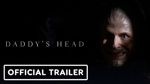 Daddy's Head - Official Trailer (2024) Shudder Latest Update & Release Date
