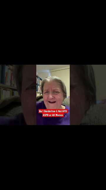 No One Borderline All The Same - Not NPD or ASPD - Not All Women