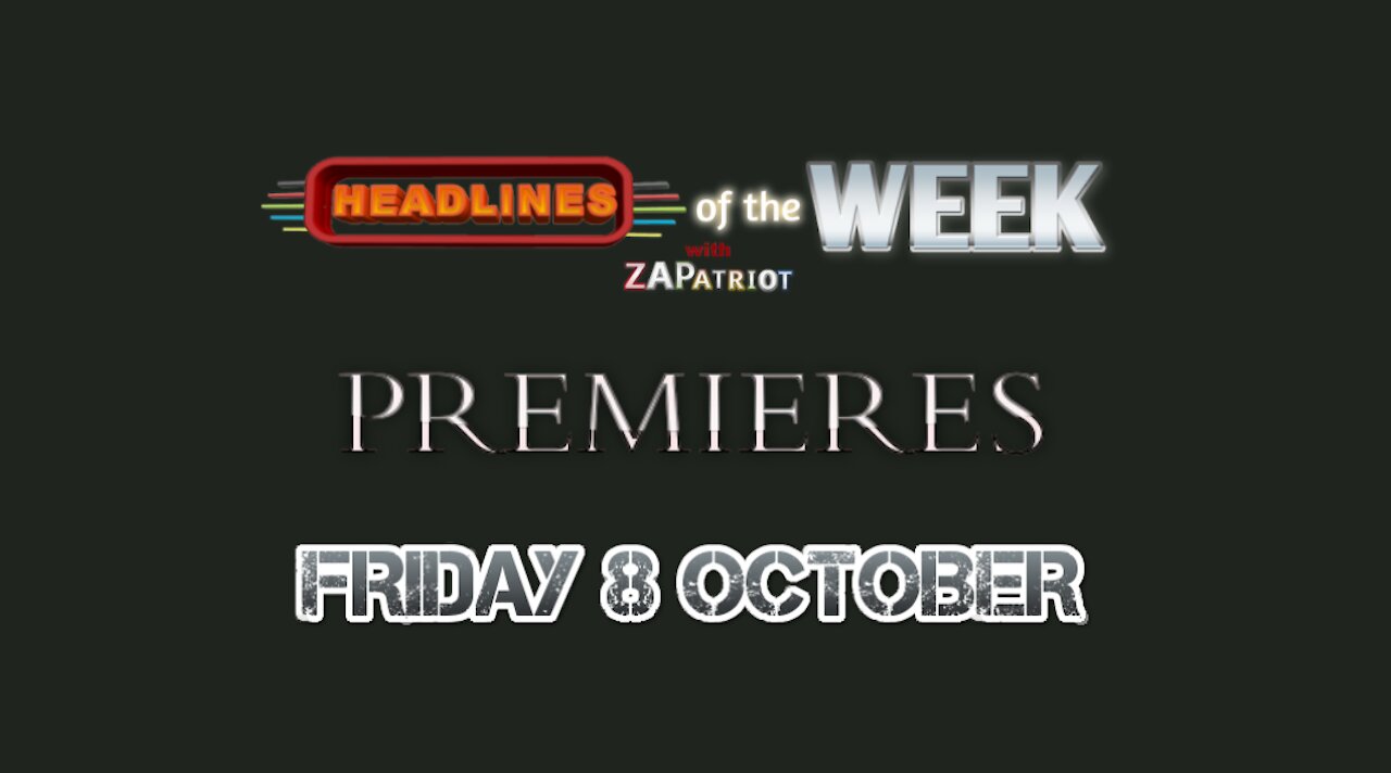 Headlines of the WEEK with ZAPatriot Premieres Friday 8 October