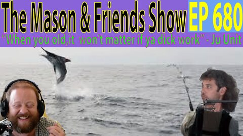 the Mason and Friends Show. Episode 680