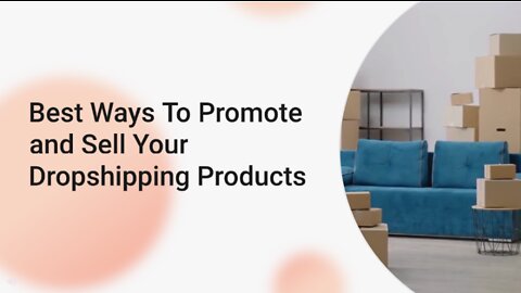 Best Ways To Promote and Sell Your Dropshipping Products
