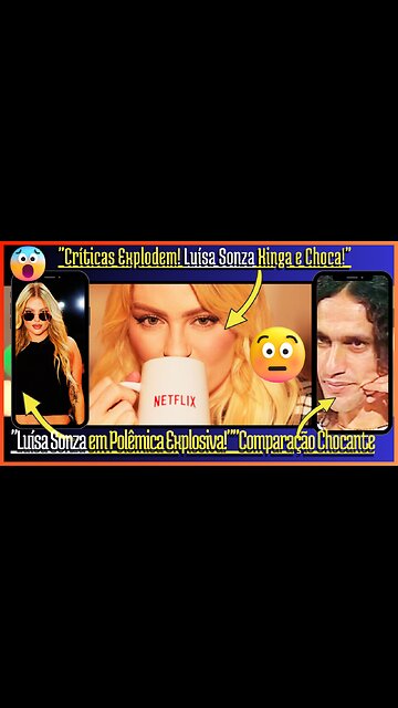 🤔 Polêmica no cinema #luísasonza Xinga Críticos na #Netflix! E faz Comparação Chocante com #Caetano!
