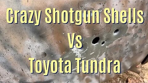 Crazy Shotgun Rounds Vs A Toyota Tundra