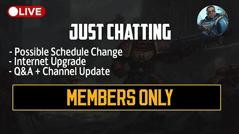 Just Chatting | Possible Schedule Change | Q&A | Internet Upgrade