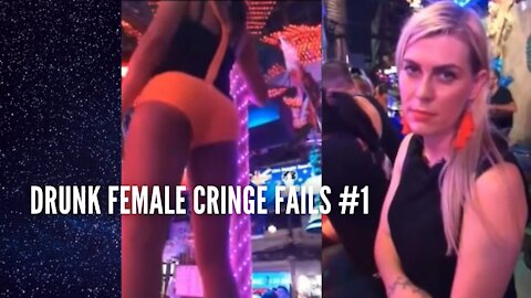 Drunk Female Cringe Fails #1