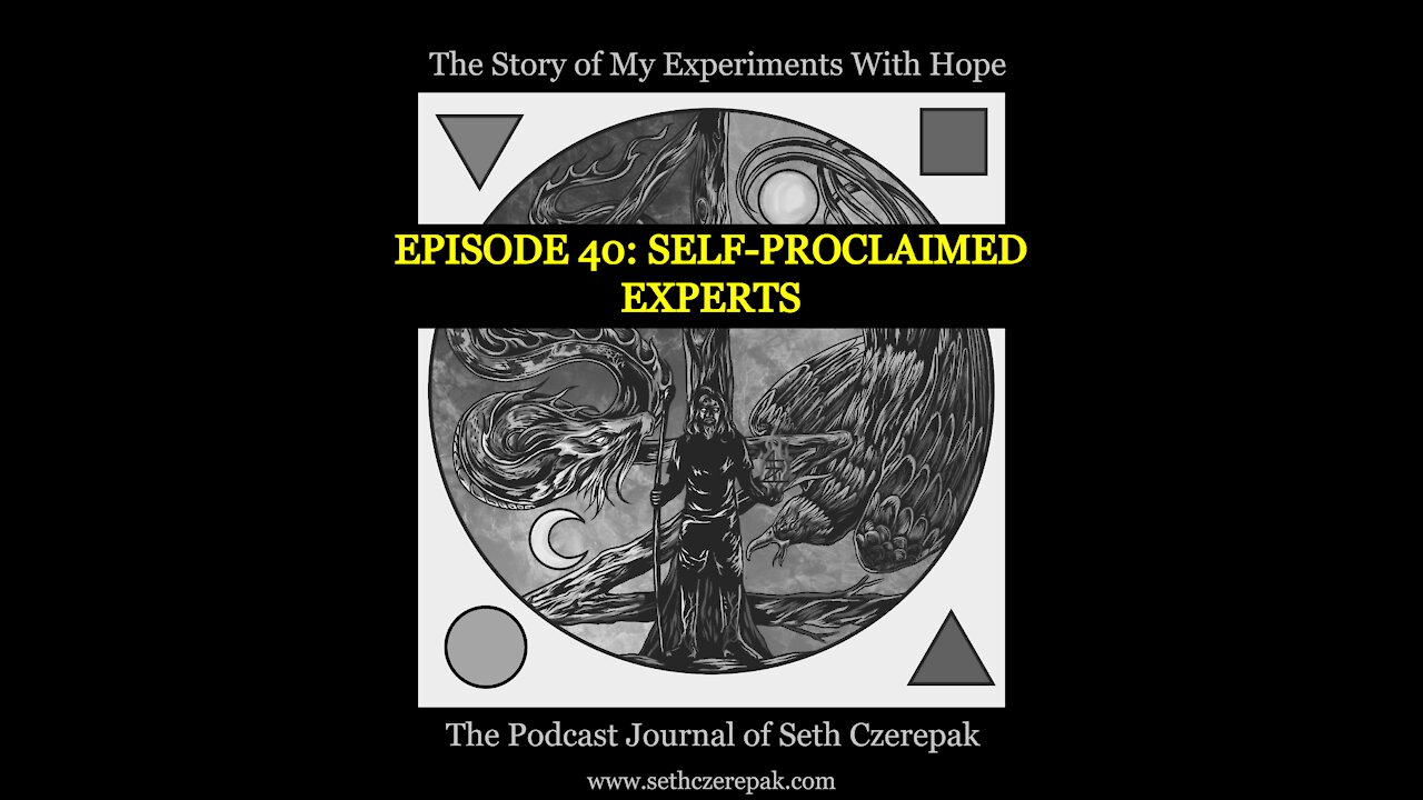 Experiments With Hope - Episode 40: Self-Proclaimed Experts