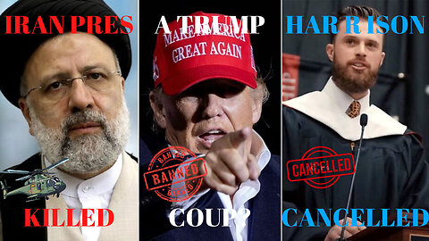 Ep 91 ● IRAN PRESIDENT DEAD ● A DONALD TRUMP COUP ● DEFIANT HARRISON BUTKER ●