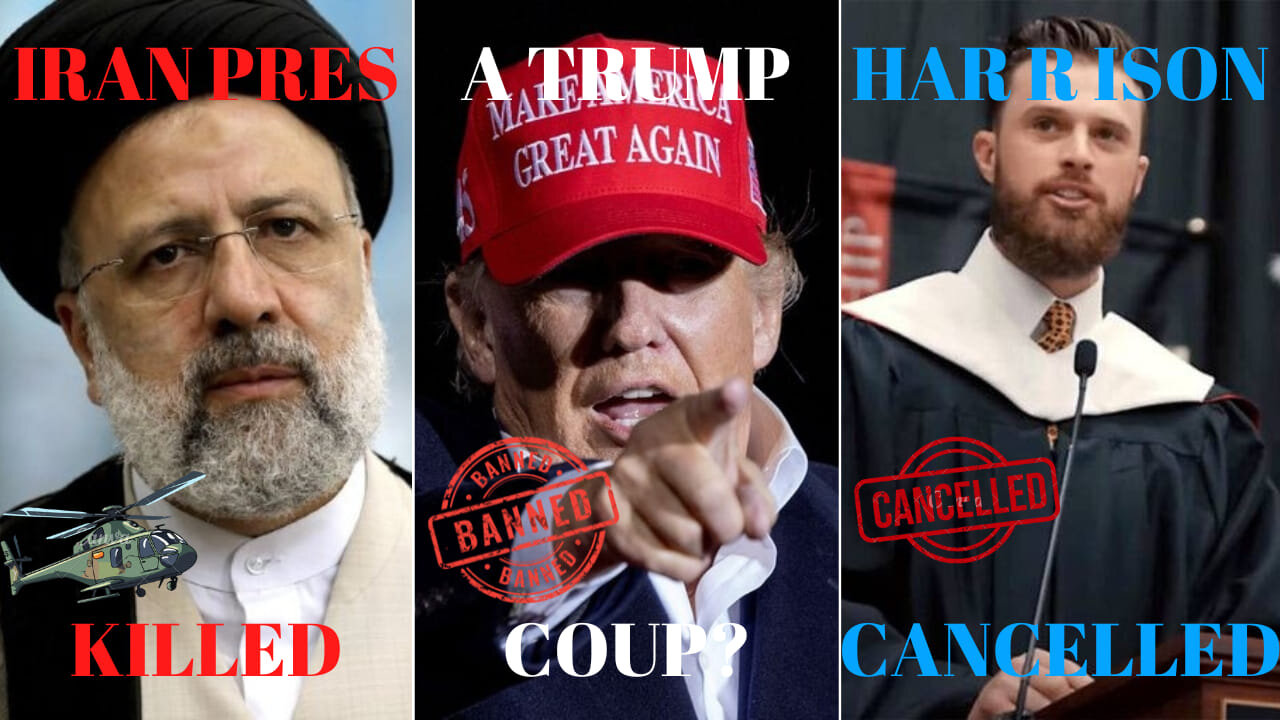Ep 91 ● IRAN PRESIDENT DEAD ● A DONALD TRUMP COUP ● DEFIANT HARRISON BUTKER ●