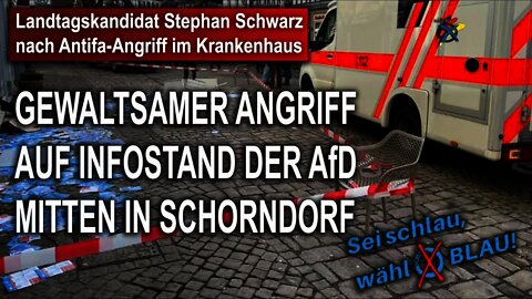 +++ Landtagskandidat Stephan Schwarz nach Antifa-Angriff im Krankenhaus +++ AfD