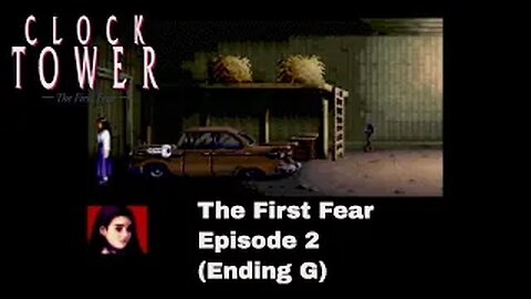 Clock Tower The First Fear Episode 2 Orphanage (Ending G)