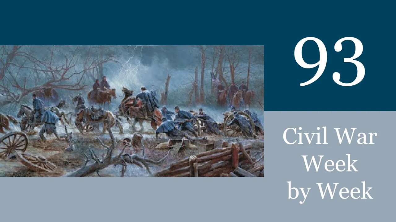 Civil War Week By Week Episode 93. Return to Normalcy (January 16th-22nd 1863)