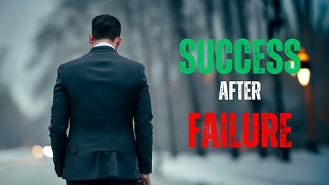 Success After Failure | Motivational Speech