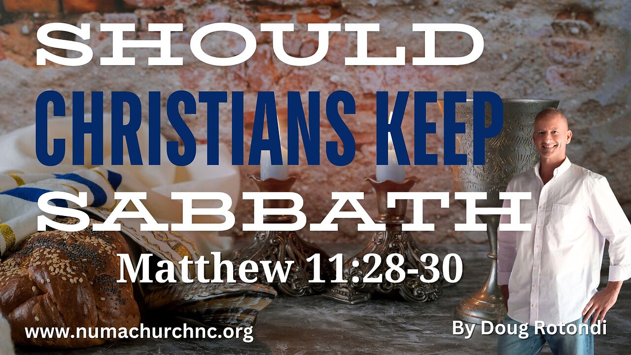 Should Christians Keep the Sabbath | Doug Rotondi | NUMA Church NC