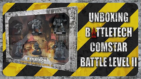 Unboxing Battletech Comstar Battle Level II : TTM Ep015