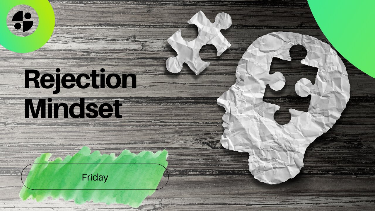 Rejection Mindset-Friday