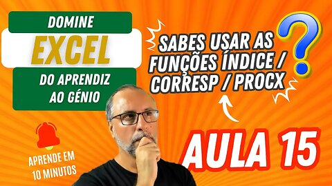 Domine o Excel do Aprendiz ao Génio | Aula 15 | Funções INDICE + CORRESP e PROCX