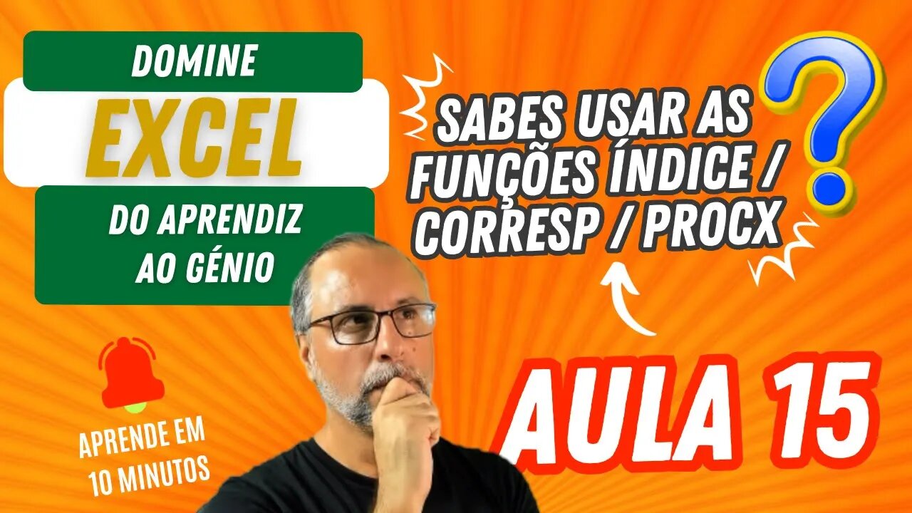 Domine o Excel do Aprendiz ao Génio | Aula 15 | Funções INDICE + CORRESP e PROCX