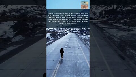 No man is brave that has never walked a hundred miles #shorts #trendingshorts #adventurer