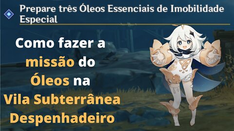 Como fazer a missão "Prepare três Óleos Essenciais De Imobilidade Especial" no genshin impact