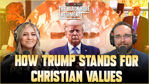 Faith in Politics: How Trump Stands for Christian Values | The Black Robe Regiment