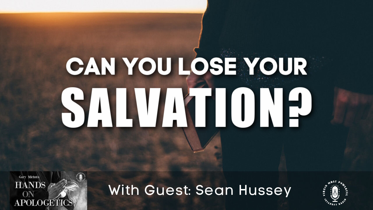 20 Apr 21, Hands on Apologetics: Can You Lose Your Salvation?