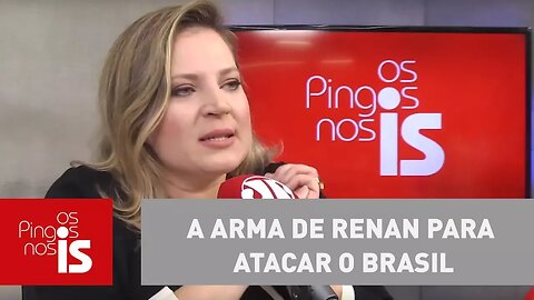 Joice Hasselmann: A arma de Renan para atacar o Brasil