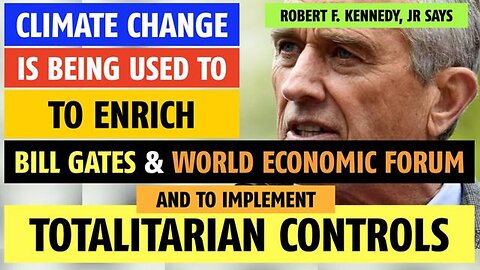 Climate change being used to enrich Bill Gates & for totalitarian control says Robert F. Kennedy, Jr