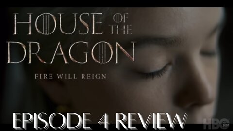 Episode 4 of The House of The Dragon REVIEW + BREAKDOWN!!