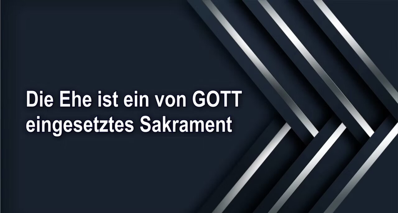 Die Ehe ist ein von GOTT eingesetztes Sakrament