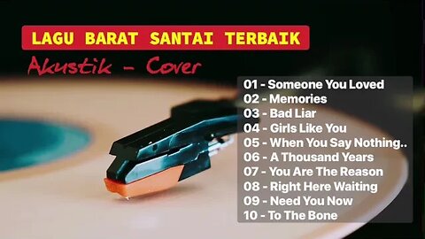 LAGU BARAT SANTAI AKUSTIK COVER TERBARU {} Someone You Loved DLL
