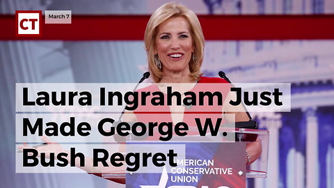 Laura Ingraham Just Made George W. Bush Regret Attacking Trump, Calling Himself "Pretty Good"