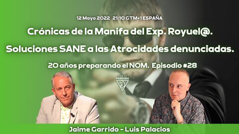 Crónicas de la Manifa del Exp. Royuel@. Soluciones SANE a las Atrocidades denunciadas. Jaime Garrido