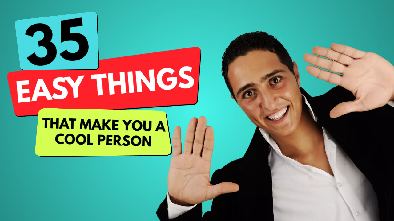 35 Easy Things That Make You a Cool Person